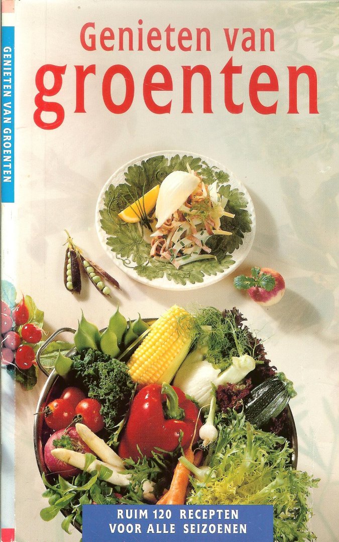 Blommenstein Irene  en Florine Boucher  Annelene  Eijndhoven,  Jose  Mil - Genieten van groenten  .. Ruim 120 recepten voor alle seizoenen