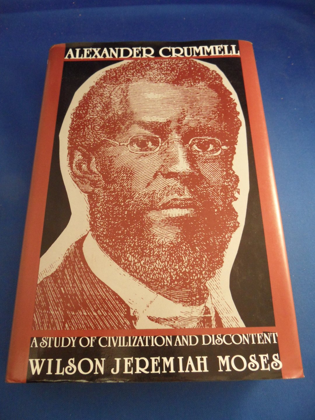 Moses, Wilon Jeremiah - Alexander Crummell. A study of civilization and discontent