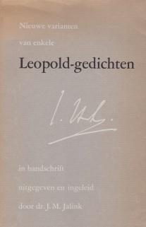 Leopold - Nieuwe varianten van enkele Leopold-gedichten in handschrift uitgegeven en ingeleid door dr. J.M. Jalink