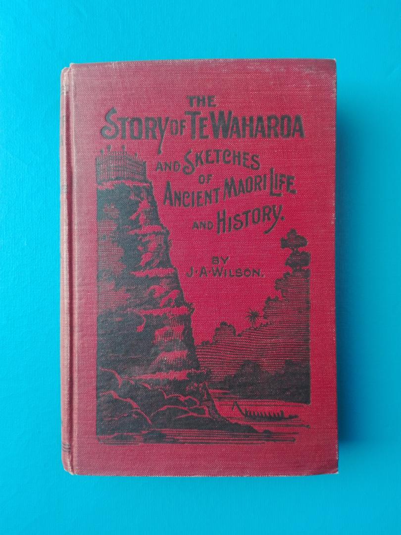 Wilson, John Alexander - The Story of Te Waharoa