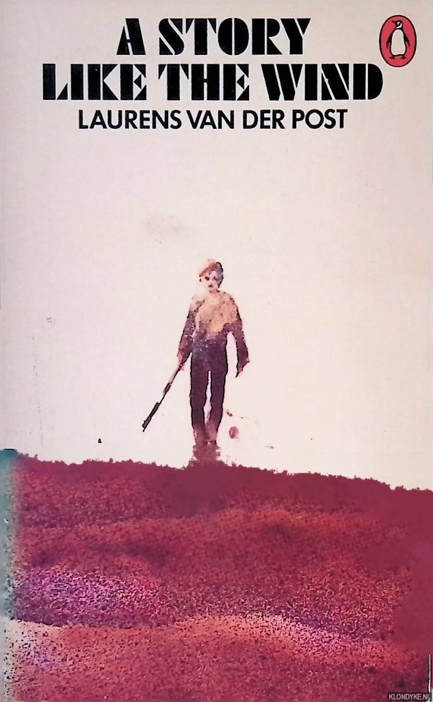 Post, Laurens van der - A story like the wind