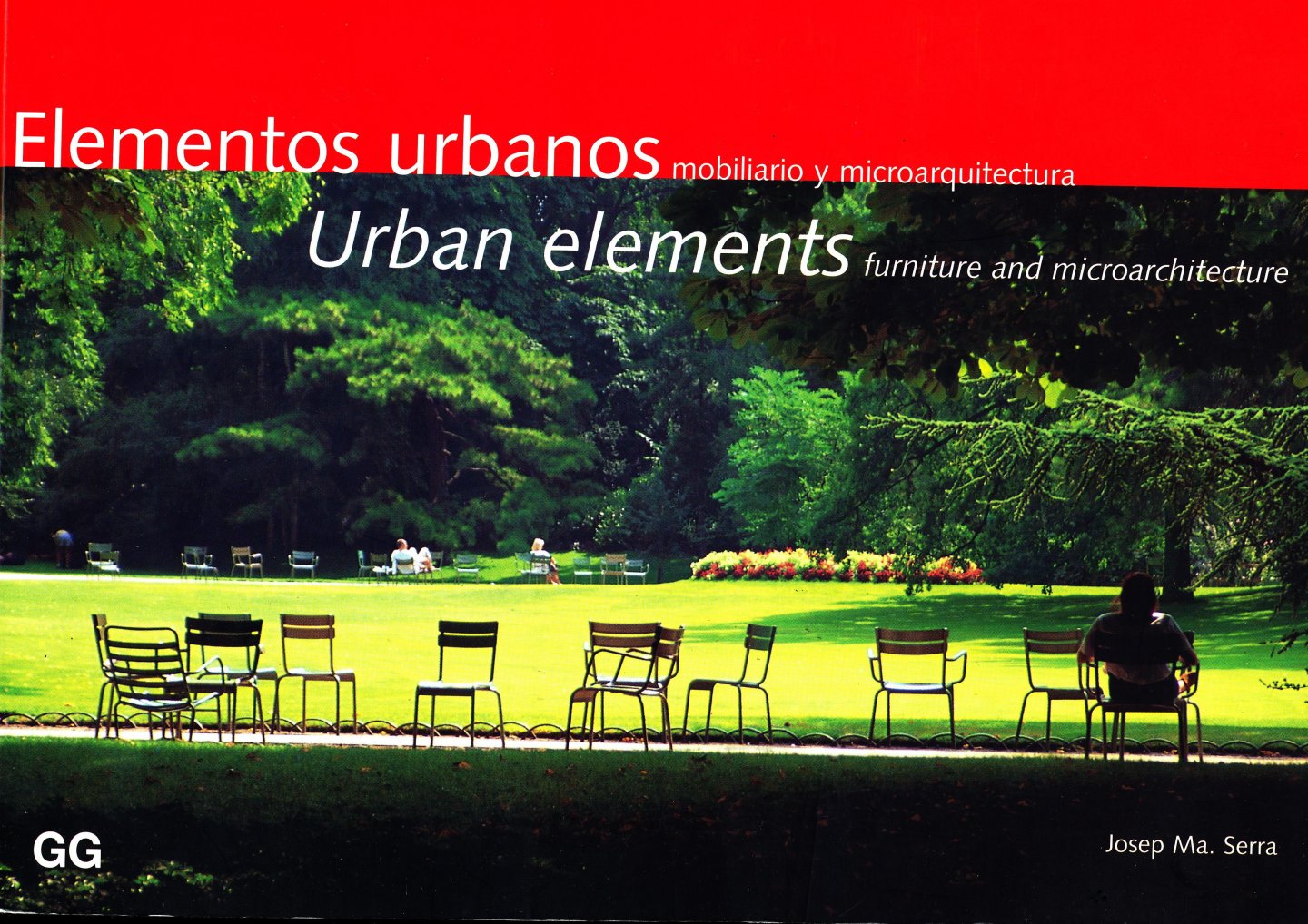 Serra, Josep Ma. - Elementos urbanos Mobiliario y microarquitectura / Urban elements furniture and microarchitecture
