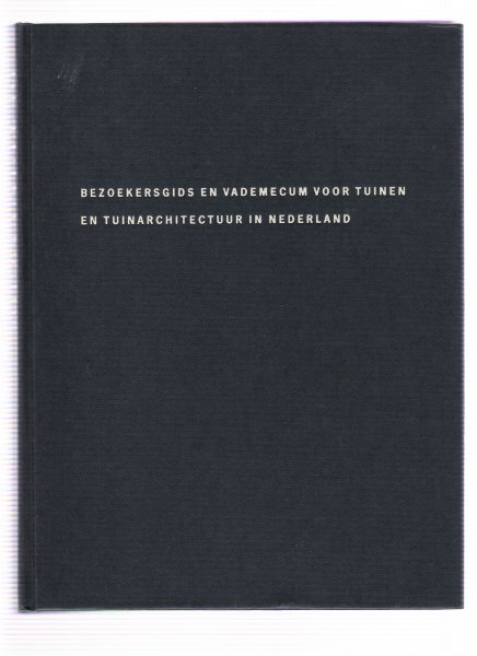 oldenburger-ebbers, carla - de tuingids van nederland ( de bezoekersgids en vademecum voor tuien en tuinarchitectuur in nederland )