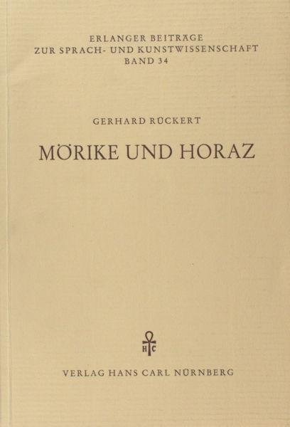 Mörike - Rückert, Gerhard. - Mörike und Horaz.