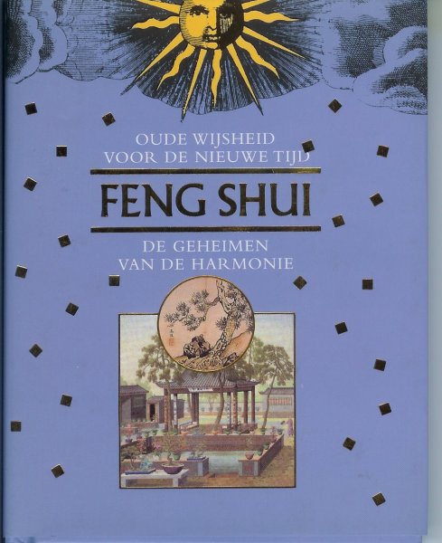 Hwang, Sonya - Feng Shui: Oude wijsheid voor de nieuwe tijd, de geheimen van de harmonie