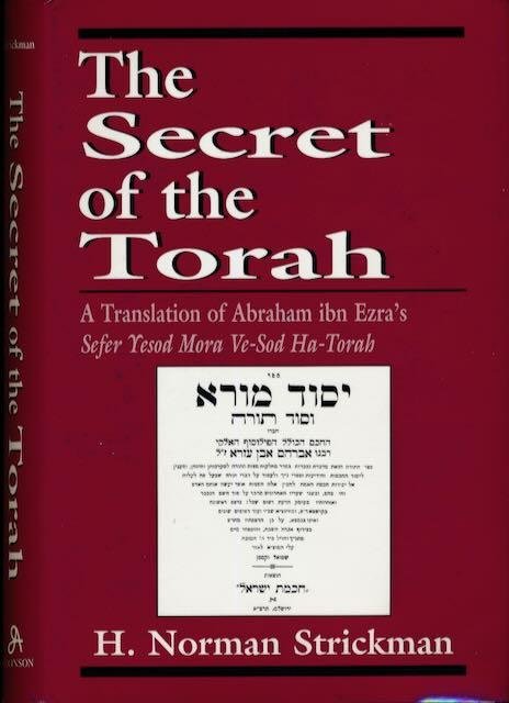 Strickman, H. Norman (annotation/translation) - The Secret of the Torah: A translation of Abraham Ibn Ezra's Sefer Yesod Mora Ve-Sod Ha-Torah
