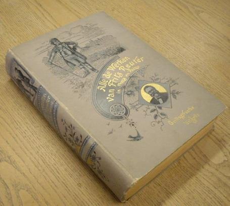 REUTER, FRITS, VELDERMAN, G. & HAAR, B. TER. - Alle de Werken van Frits Reuter.