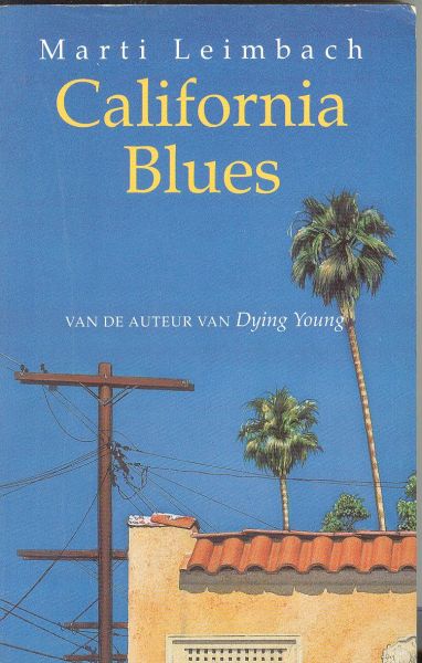 Leimbach, Marti - California blues, van de auteur van Dying Young