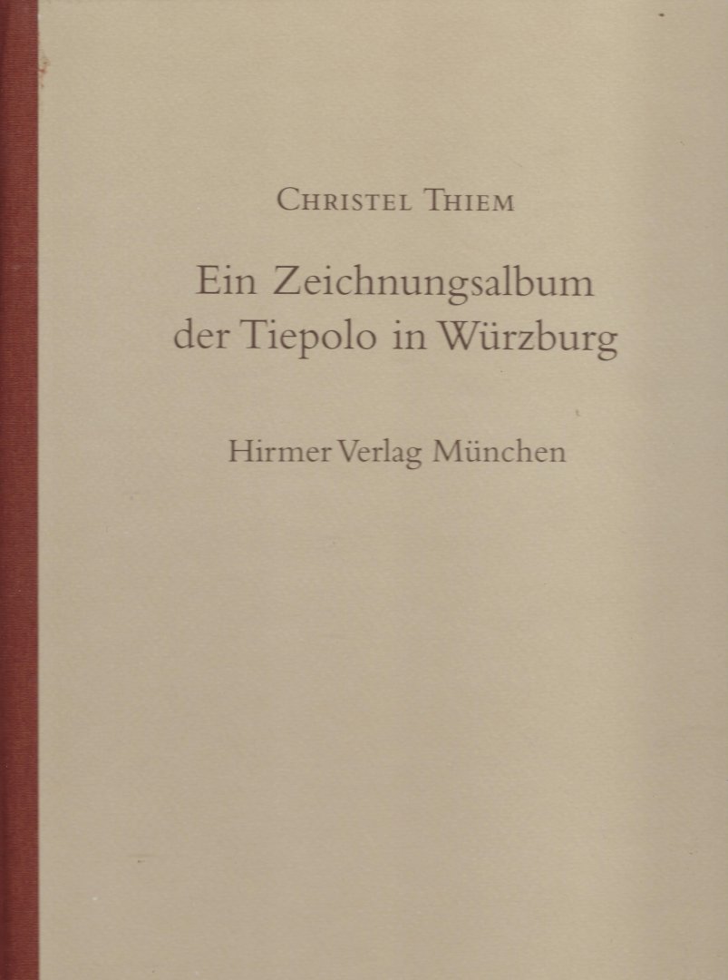 THIEM, Christel - Ein Zeichnungsalbum der Tiepolo in Würzburg