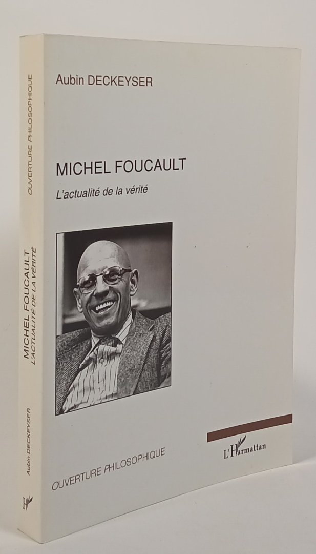 FOUCAULT, M., DECKEYSER, A. - Michel Foucault. L'actualité de la verité.