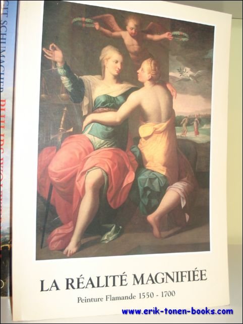 exposition, Rausch, - LA REALITE MAGNIFIEE. PEINTURE FLAMANDE 1550 - 1700.
