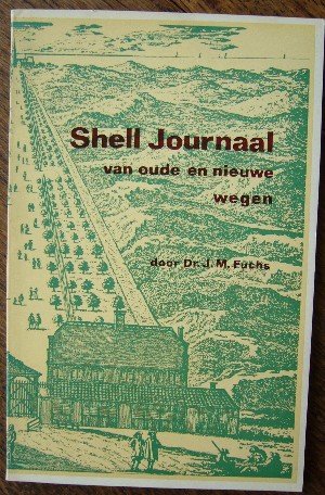 FUCHS, J.M., - Shell Journaal van oude en nieuwe wegen.