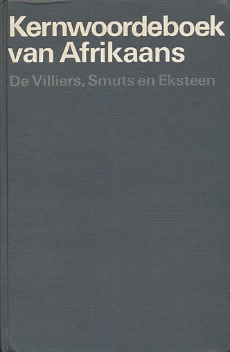 Villiers, M. de / Smuts, J. / Eksteen, L.C. - Kernwoordeboek van Afrikaans.