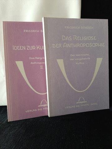Benesch, Fr., - Band 1. Das religiöse der Anthroposophie. Band 2. Ideen zur Kultusfrage.