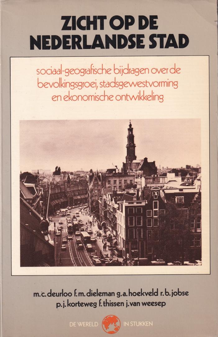 Deurloo, M.C | Dieleman, F.M. e.a. - Zicht op de Nederlandse stad: sociaal-geografische bijdragen over de bevolkingsgroei, stadsgewestvorming en ekonomische ontwikkeling