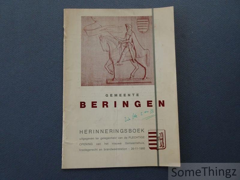 Marcel Bormans. - Gemeente Beringen: herinneringsboek uitgegeven ter gelegenheid van de plechtige opening van het nieuwe Gemeentehuis, Vredegerecht en brandweerstation op 26-11-1966.