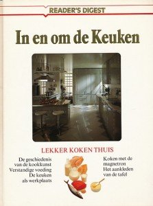 Constant, Jac. G. (red.) - In en om de keuken. De geschiedenis van de kookkunst. Verstandige voeding. De keuken als werkplaats. Koken met de magnetron. Het aankleden van de tafel. Deel uit de serie: Lekker koken thuis.