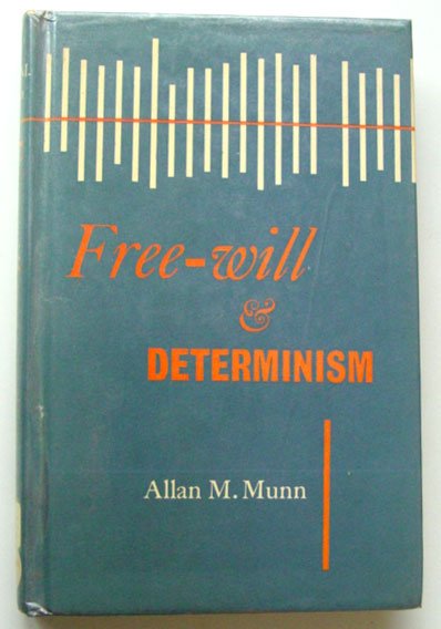 Munn, Allan M. - Free-will & Determinism