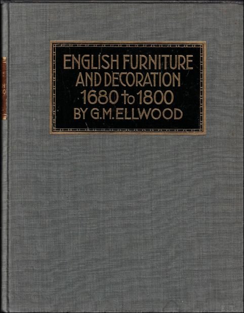 Ellwood, G.M - English furniture and decoration 1680 to 1800