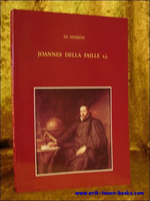 MESKENS, Ad.; - JOANNES DELLA FAILLE s.j. MATHEMATICS, MODESTY AND MISSED OPPORTUNITIES,