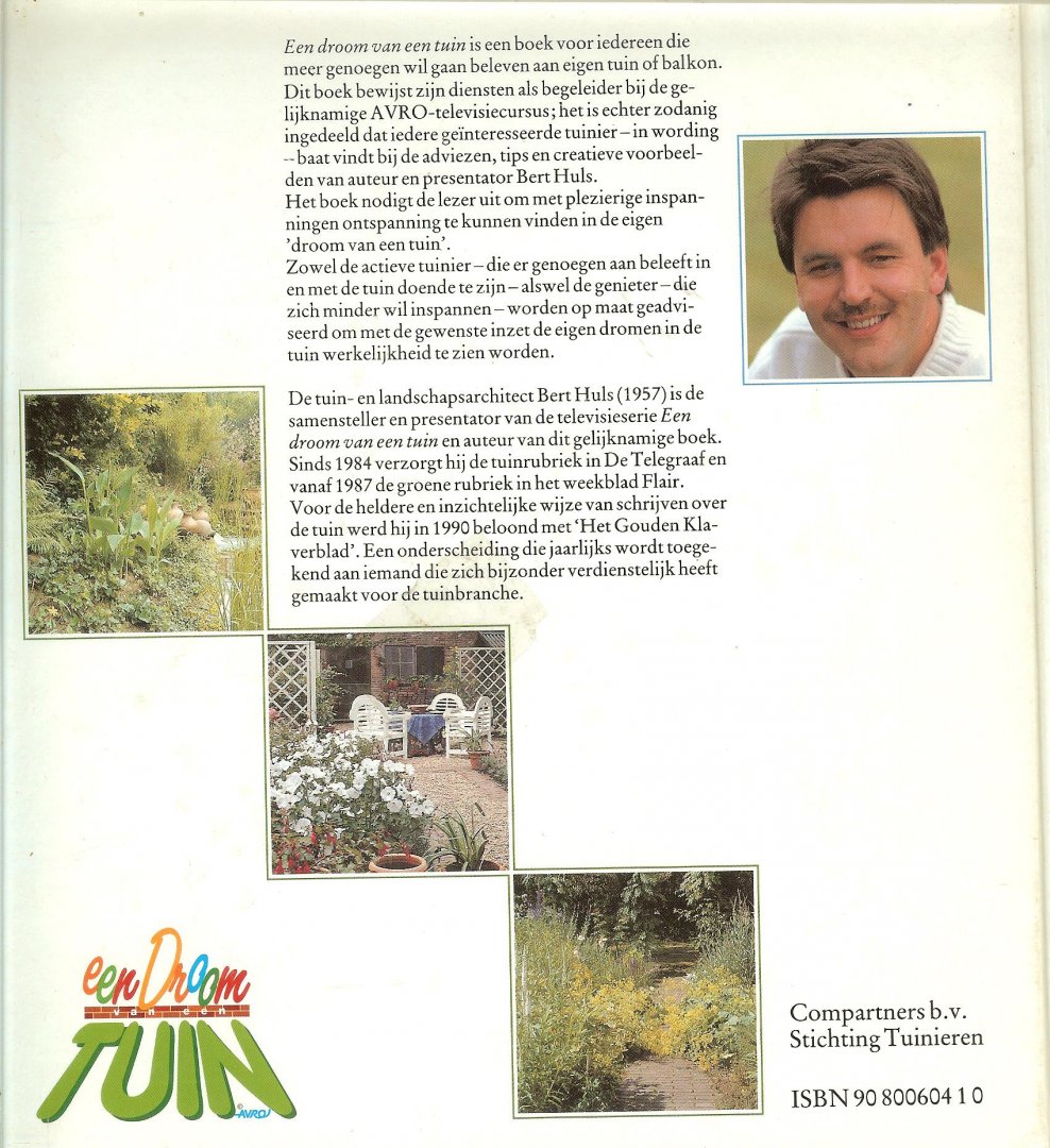 Huls, [Tuinontwerpen en Illustraties  ] Bert .  en  Ontwerpomslag Matt van Doorn  Layout binnenwerk Jack Botermans Drimmelen - Een droom van een tuin