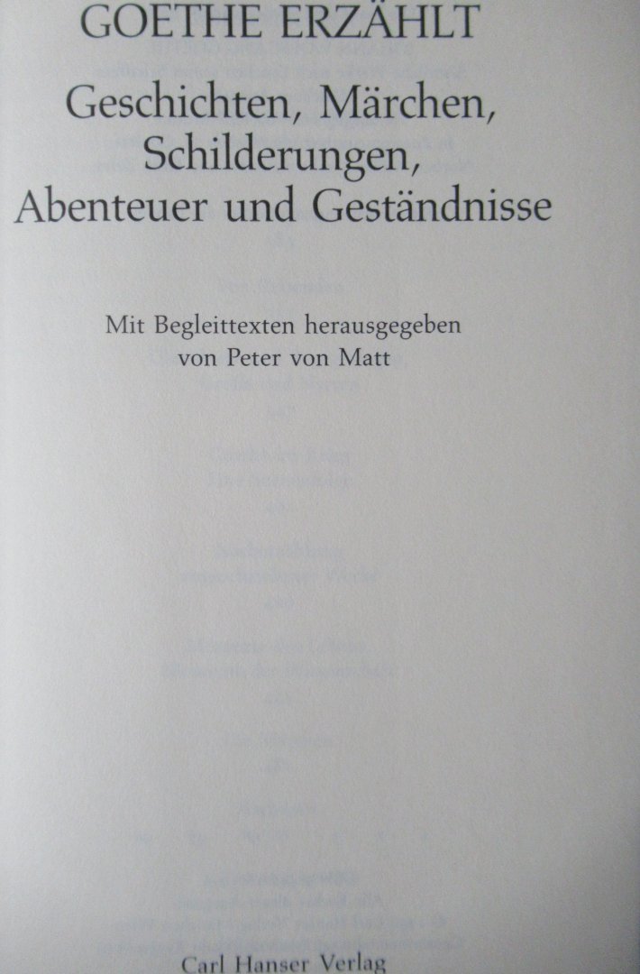 Goethe, JohannWolfgang von - Matt Peter von - Goethe erzahlt. Met Begeleittexten herausgegeven von Peter von Matt