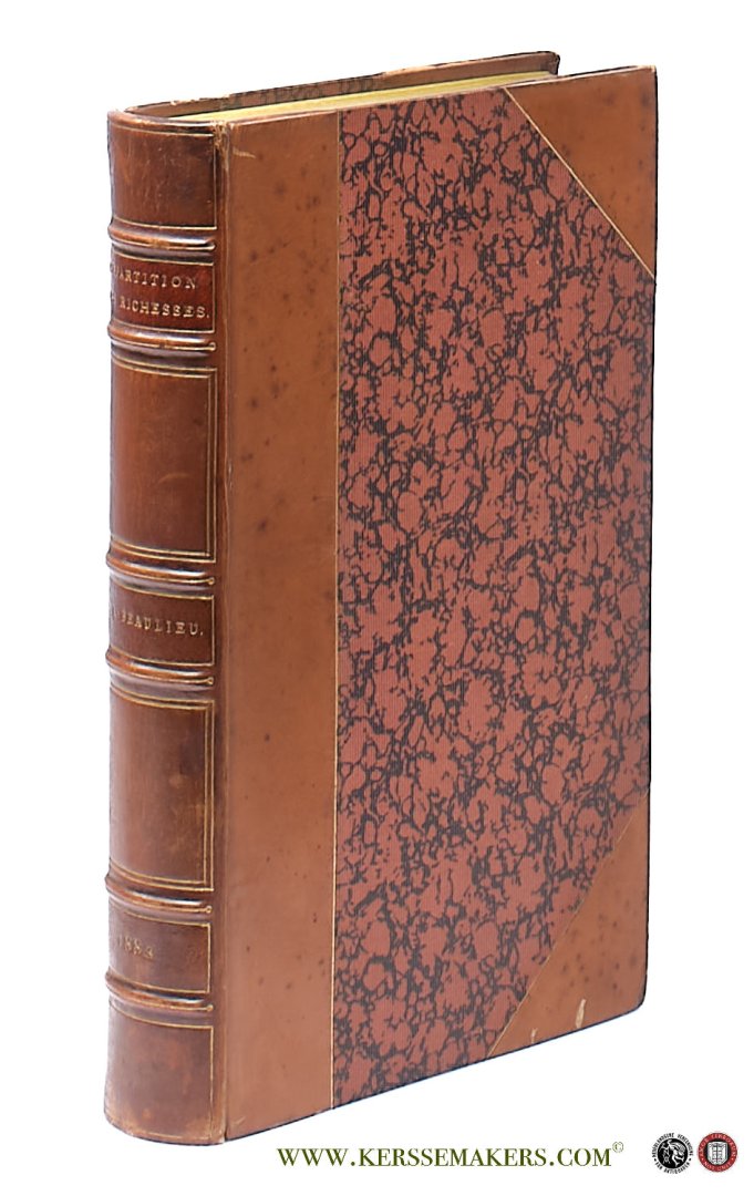 Leroy-Beaulieu, Paul. - Essai sur la Répartition des Richesses et sur la Tendance a une Moindre Inégalité des Conditions. Deuxième Edition, revue et corrigée.