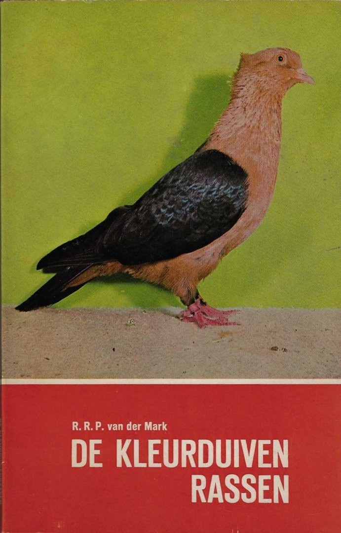 Mark, R.R.P. van der - De kleurduivenrassen