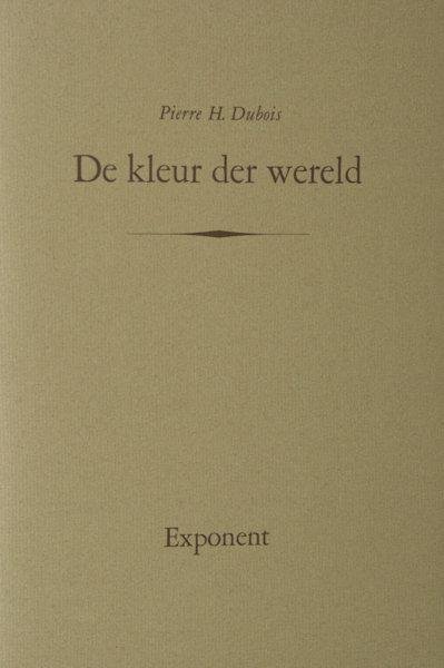 Dubois, Pierre H. - De kleur der wereld. Vier gedichten.
