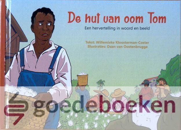 Kloosterman-Coster, Willemieke - De hut van oom Tom *nieuw* --- Illustraties: Daan van Oostenbrugge