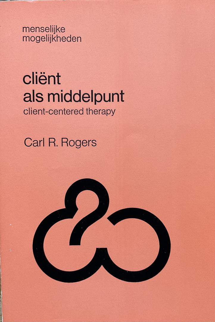 Rogers, Carl R. - Client als middelpunt (2e druk)