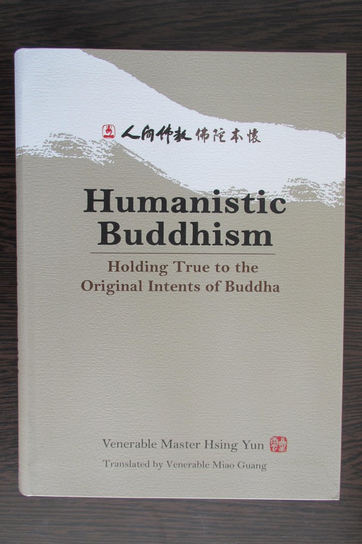 Venerable Master Hsing Yun - Humanistic Buddhism - Holding True to the original intents od Buddha