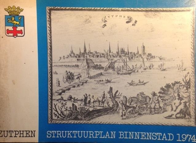 Redactie - Zutphen. Struktuurplan Binnenstad 1974