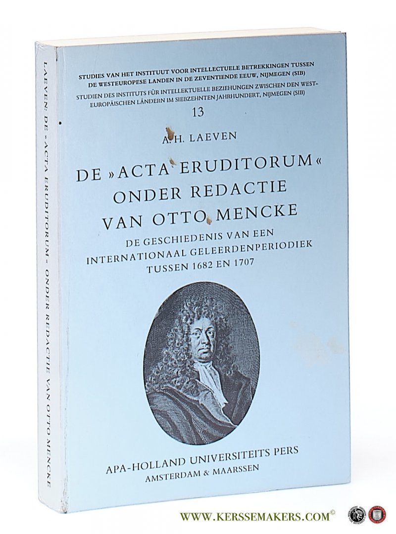 Laeven, Augustinus Hubertus. - De 'Acta eruditorum' onder redactie van Otto Mencke. De geschiedenis van een internationaal geleerdenperiodiek tussen 1682 en 1707.