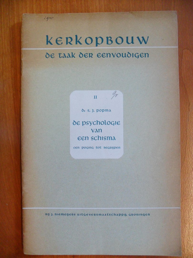 Popma Ds.S.J. - KERKOPBOUW de taak der eenvoudigen: DE PSYCHOLOGIE VAN EEN SCHEMA, een poging tot begrijpen