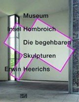 Museum Insel Hombroich (German Edition) - Die begehbaren Skulpturen Erwin Heerichs