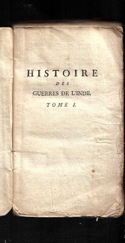 Orme, Robert /jean Baptiste Targe - Histoire des guerres de l'Inde, ou des e?ve?nements militaires arrive?es dans l'Indoustan depuis l'anne?e 1745 tome premier