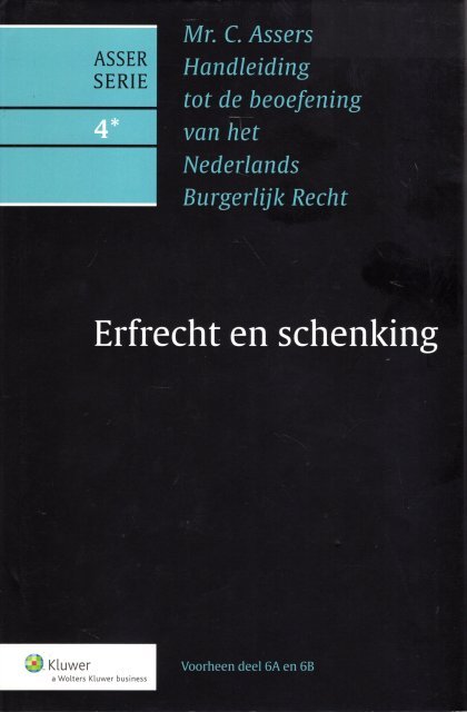 Perrick, Steven. - Mr. C. Assers handleiding tot de beoefening van het Nederlands burgerlijk recht. 4* : Erfrecht en schenking.