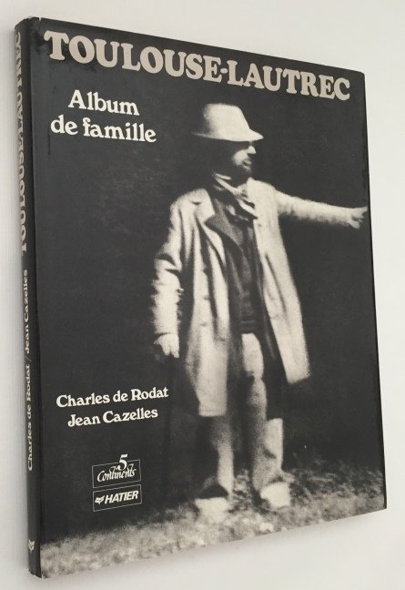 Rodat, Charles de, text, - Toulouse-Lautrec. Album de famille