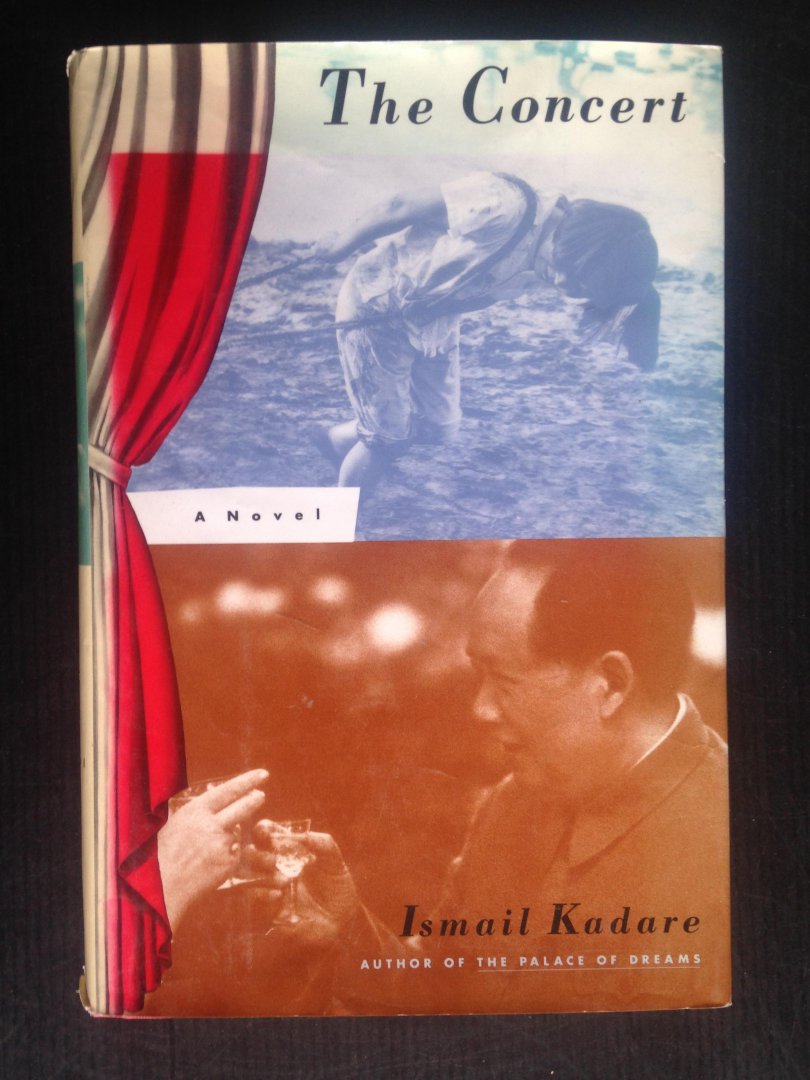 Kadare, Ismail - The Concert, A novel