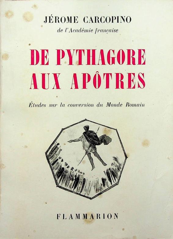 Carcopino Jérome - De Pythagore aus Apotres. Études sur la conversion du Monde Romain