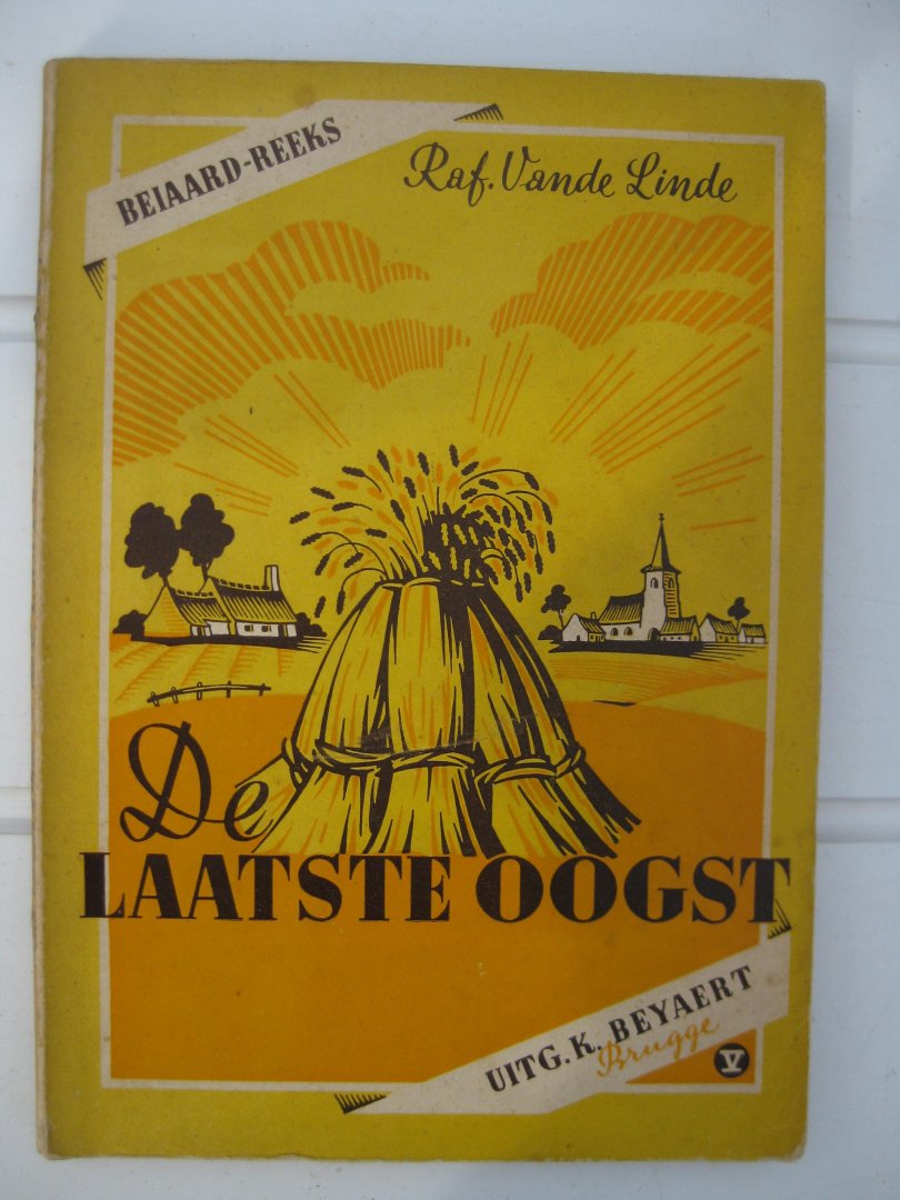 Linde, Rafaël Vande - - De laatste oogst.