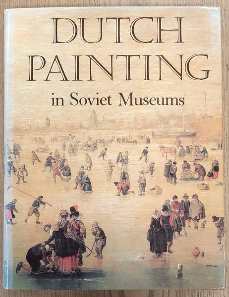 KUZNETSOV, YURY & IRENE LINNIK. - Dutch Painting in Soviet Museums.