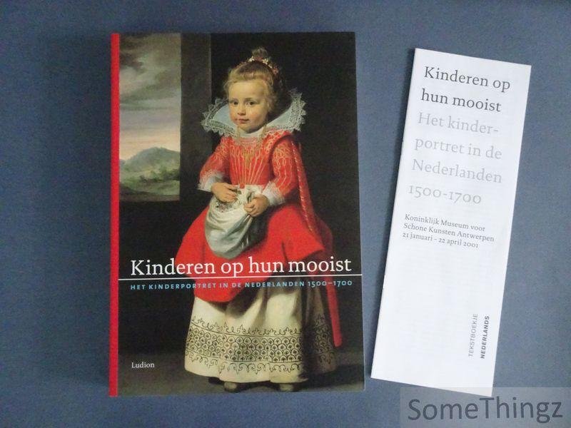 J.B. Bedaux en R. Ekkart (red.) - Kinderen op hun mooist. Het kinderportret in de Nederlanden 1500 - 1700. [Met bijbehorend tekstboekje van de gelijknamige tentoonstelling.]