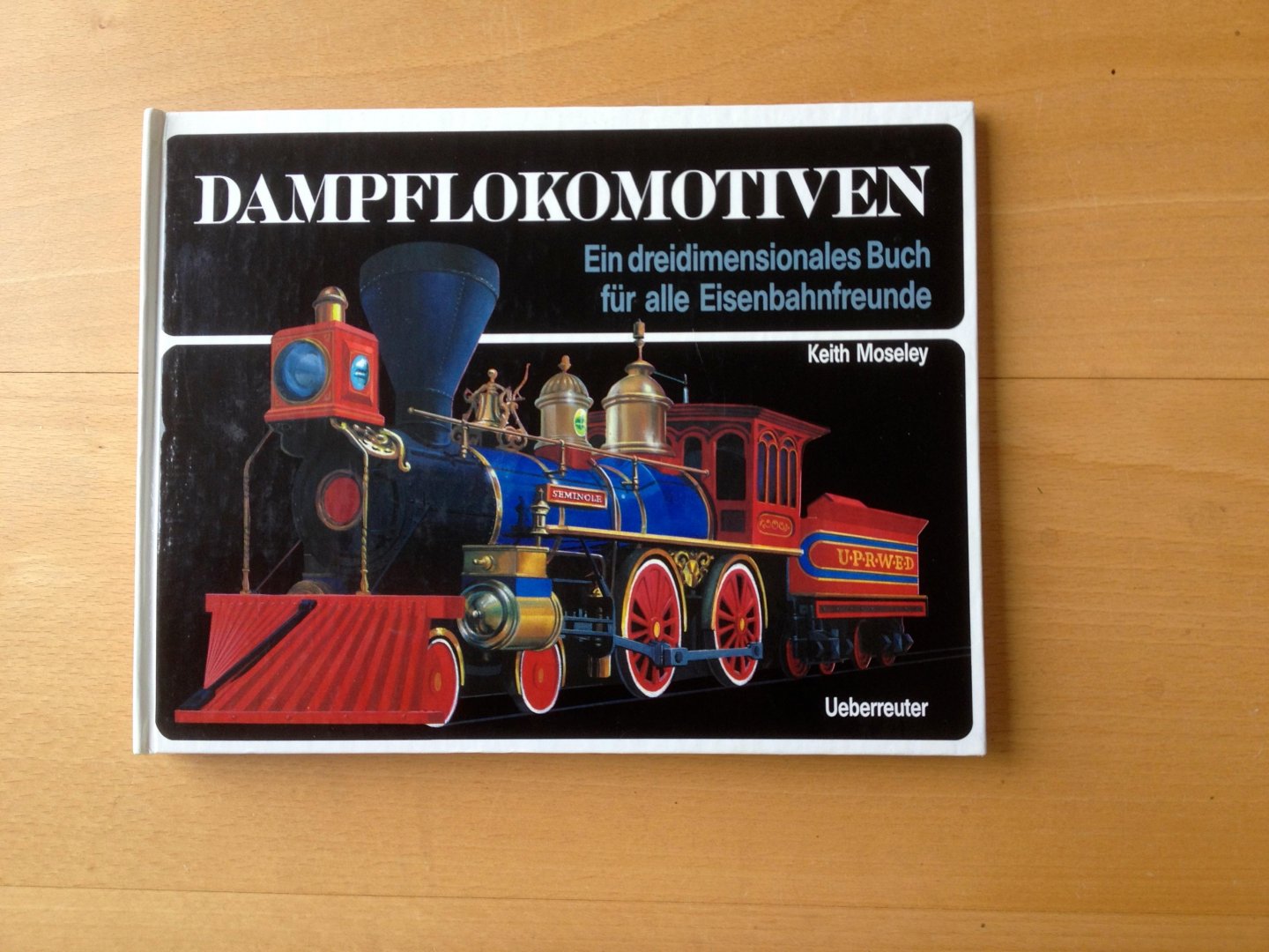 Moseley K. - Dampflokomotiven.Ein Dreidimensionales Buch Für alle Eisenbahnfreunde
