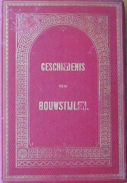 Gugel, Eugen - Geschiedenis van de bouwstijlen in de hoofdtijdperken der architectuur. Met 831 in den tekst gedrukte figuren en 6 staalgravuren