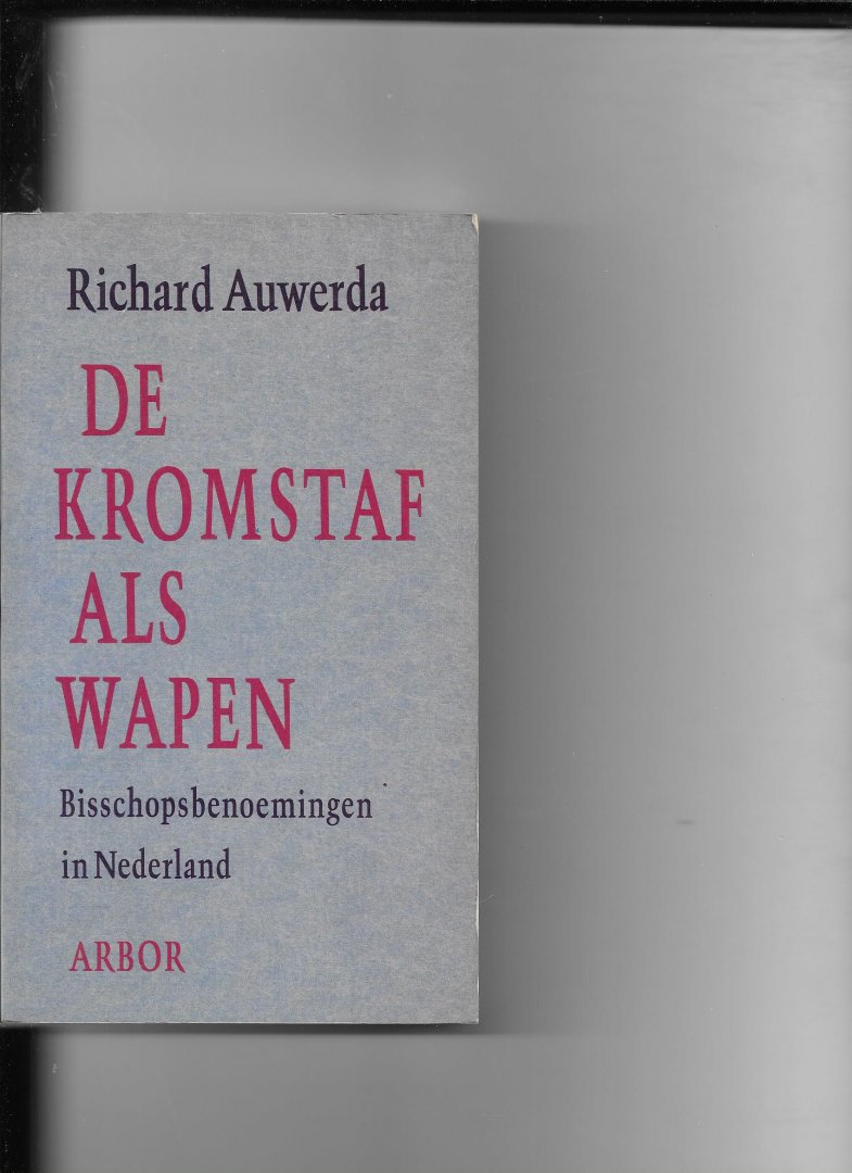 Auwerda, Richard - Kromstaf als wapen / druk 1