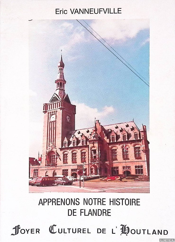 Vanneufville, Eric - Apprenons notre histoire de Flandre