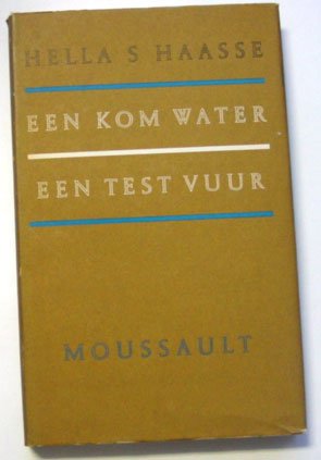 Haasse, Hella S. - Een kom water een test vuur