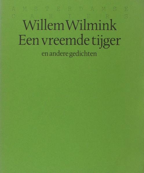 Wilmink, Willem. - Een vreemde tijger en andere gedichten.